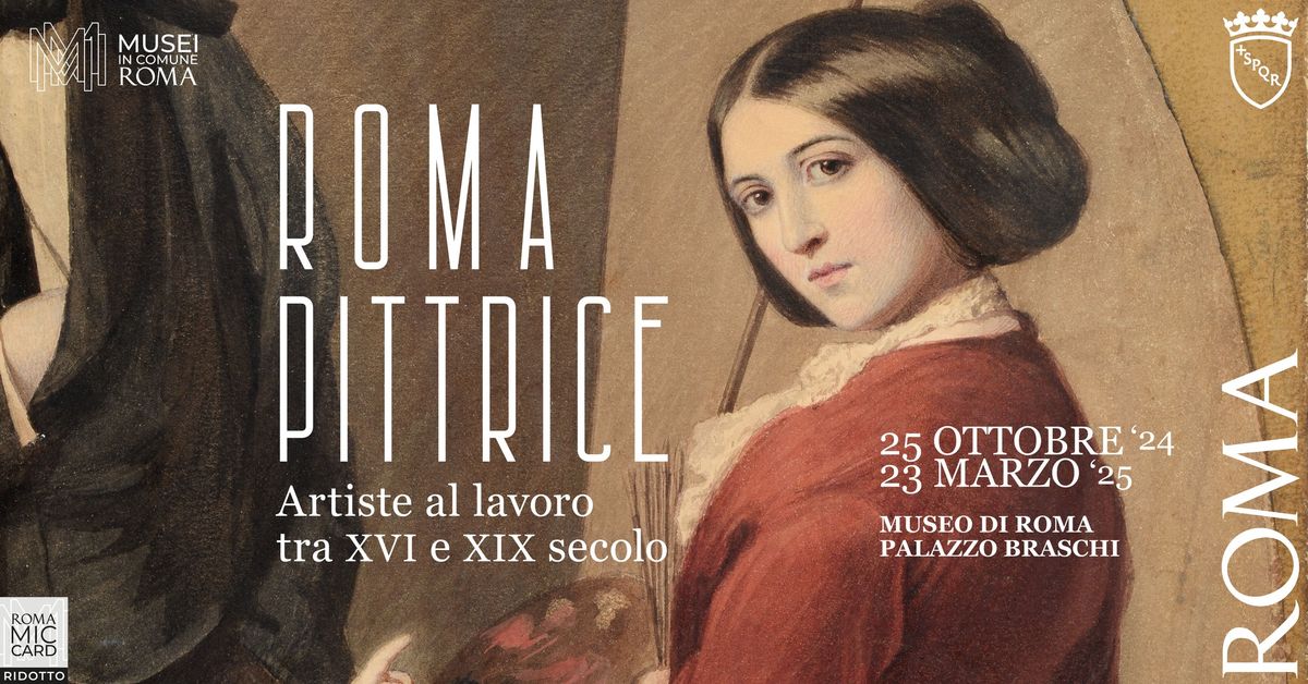 Roma pittrice. Le artiste a Roma tra il XVI e XIX secolo | 25 ottobre 2024 - 23 marzo 2025