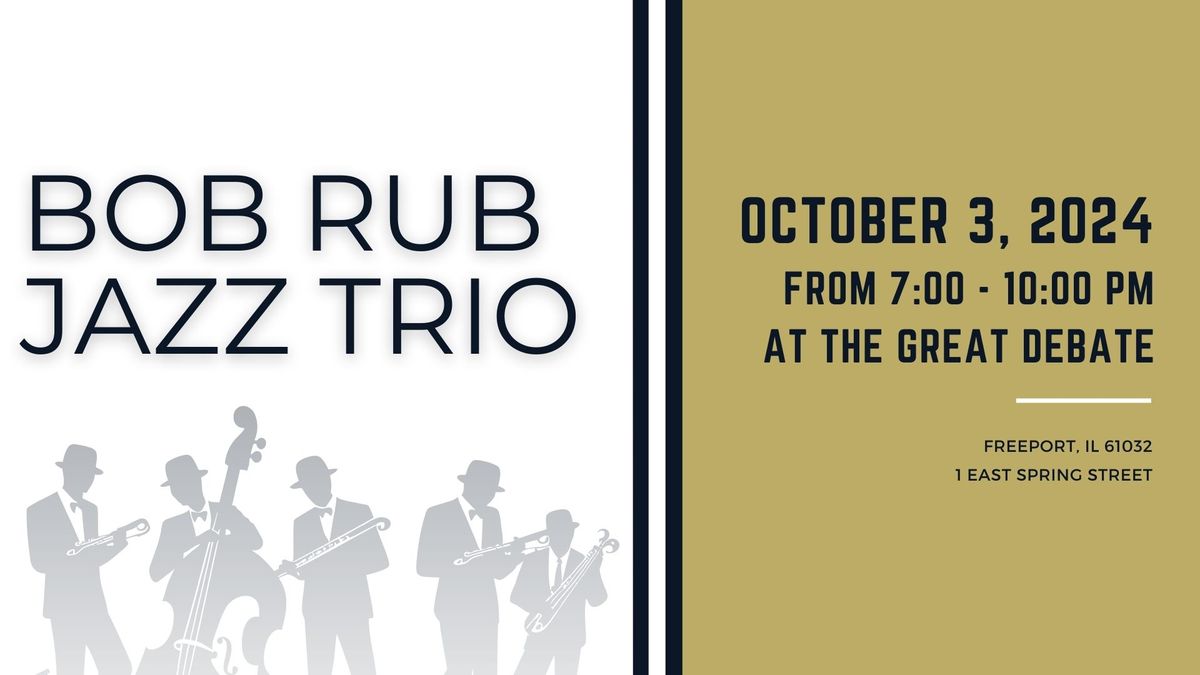 Live Jazz Night with the Bob Rub Trio at The Great Debate