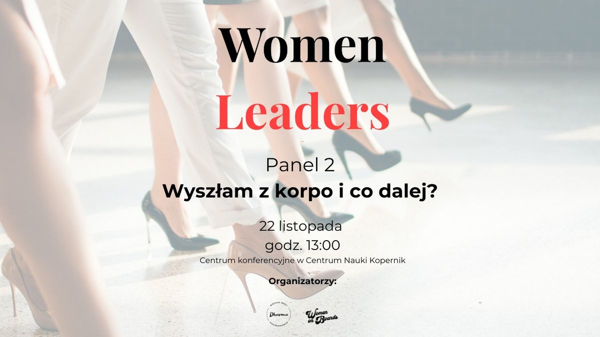 "Wysz\u0142am z korpo i co dalej?" - Panel dyskusyjny 2 podczas Konferencji Women Leaders!