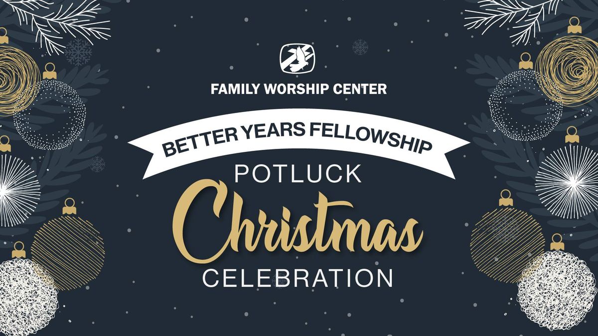 FWC Better Years Fellowship Potluck Christmas Celebration