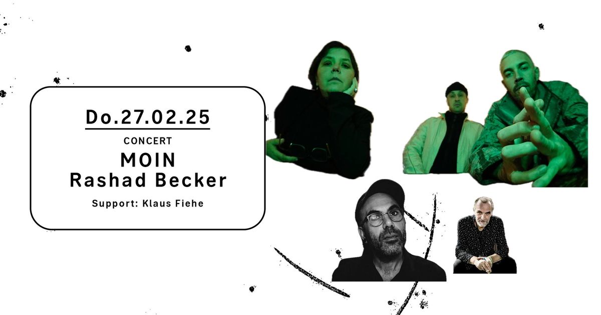 Concert: MOIN, Rashad Becker, Support: Klaus Fiehe