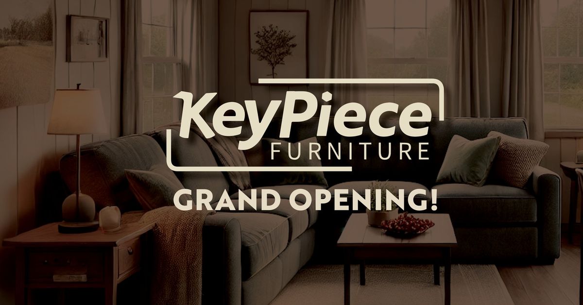 KeyPiece Furniture Grand Opening! 