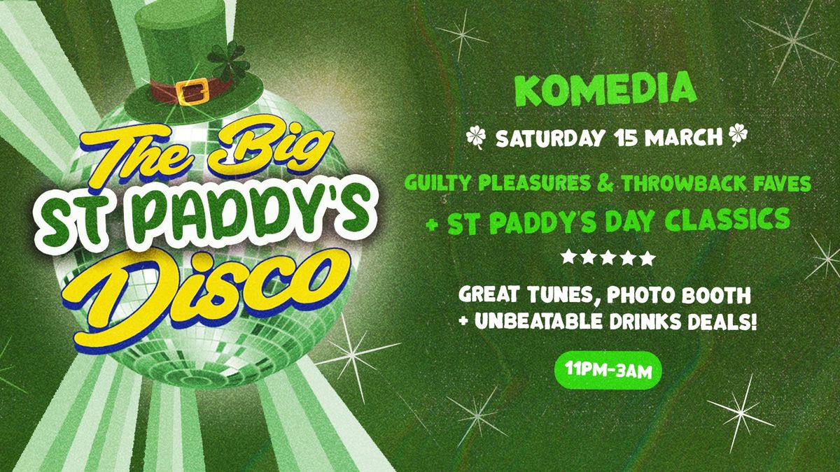 \ud83e\udea9 THE BIG ST PADDY'S DISCO - THROWBACKS AND GUILTY PLEASURES \ud83e\udea9