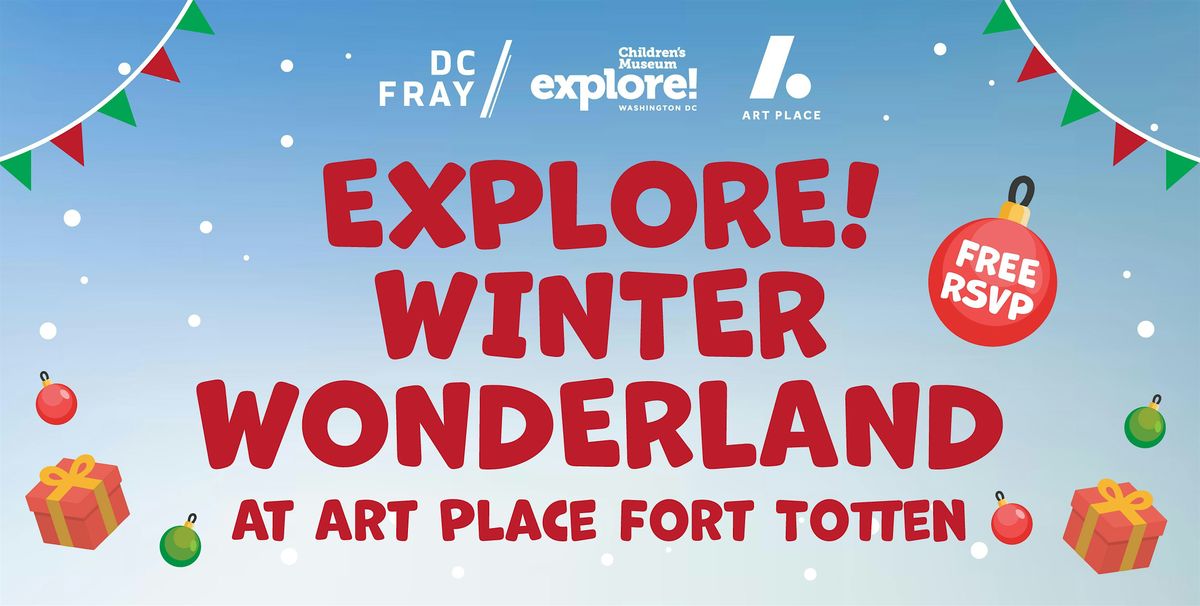 Explore! Winter Wonderland at Art Place Fort Totten