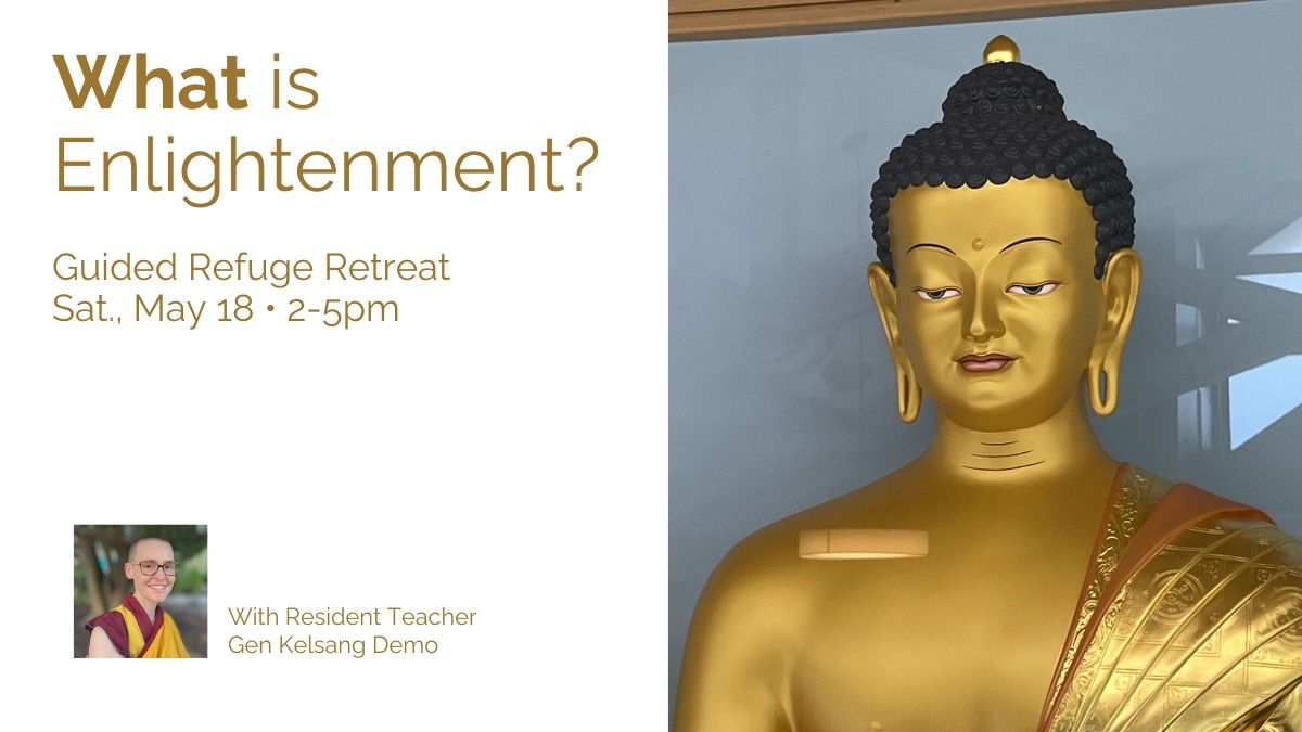 Refuge Retreat- What is Enlightenment?
