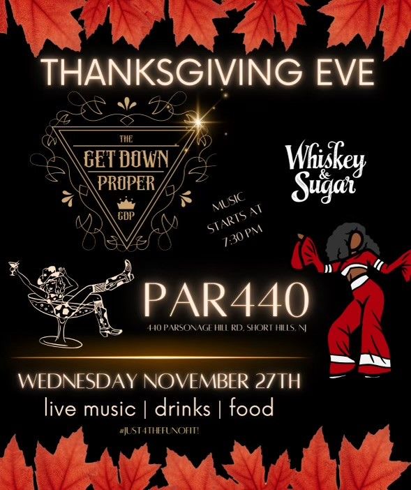 The Night Before Thanksgiving with The Get Down Proper + Whiskey & Sugar