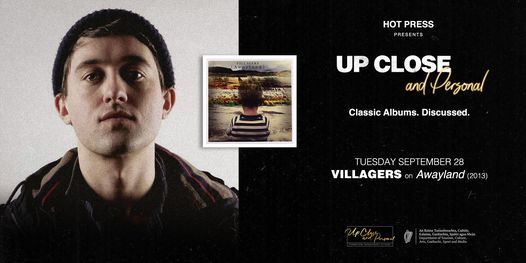Villagers - Up Close & Personal - Dublin