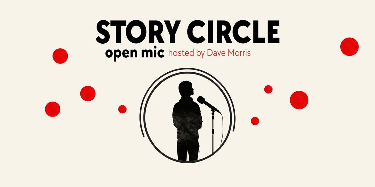 Story Circle: Storytelling Open Mic