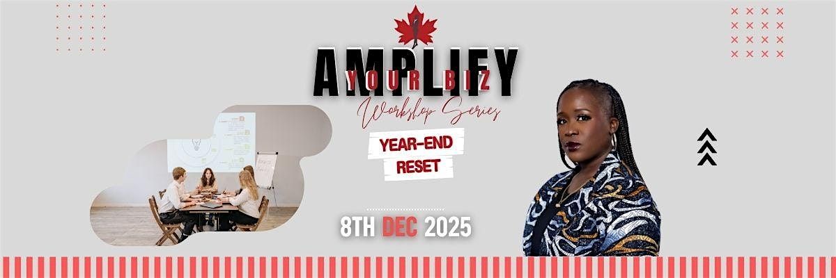 Amplify Your Biz Workshop: The Year End Reset