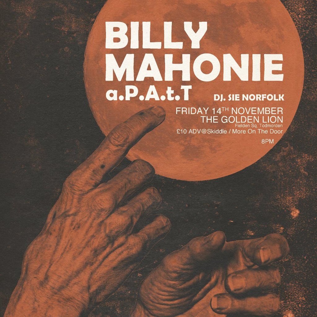 Dark Matter presents Billy Mahonie + a.P.A.t.T + DJ Sie Norfolk