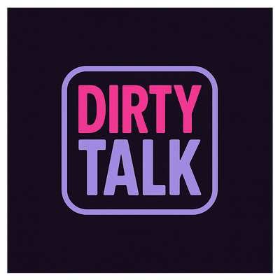 Dirty Talk