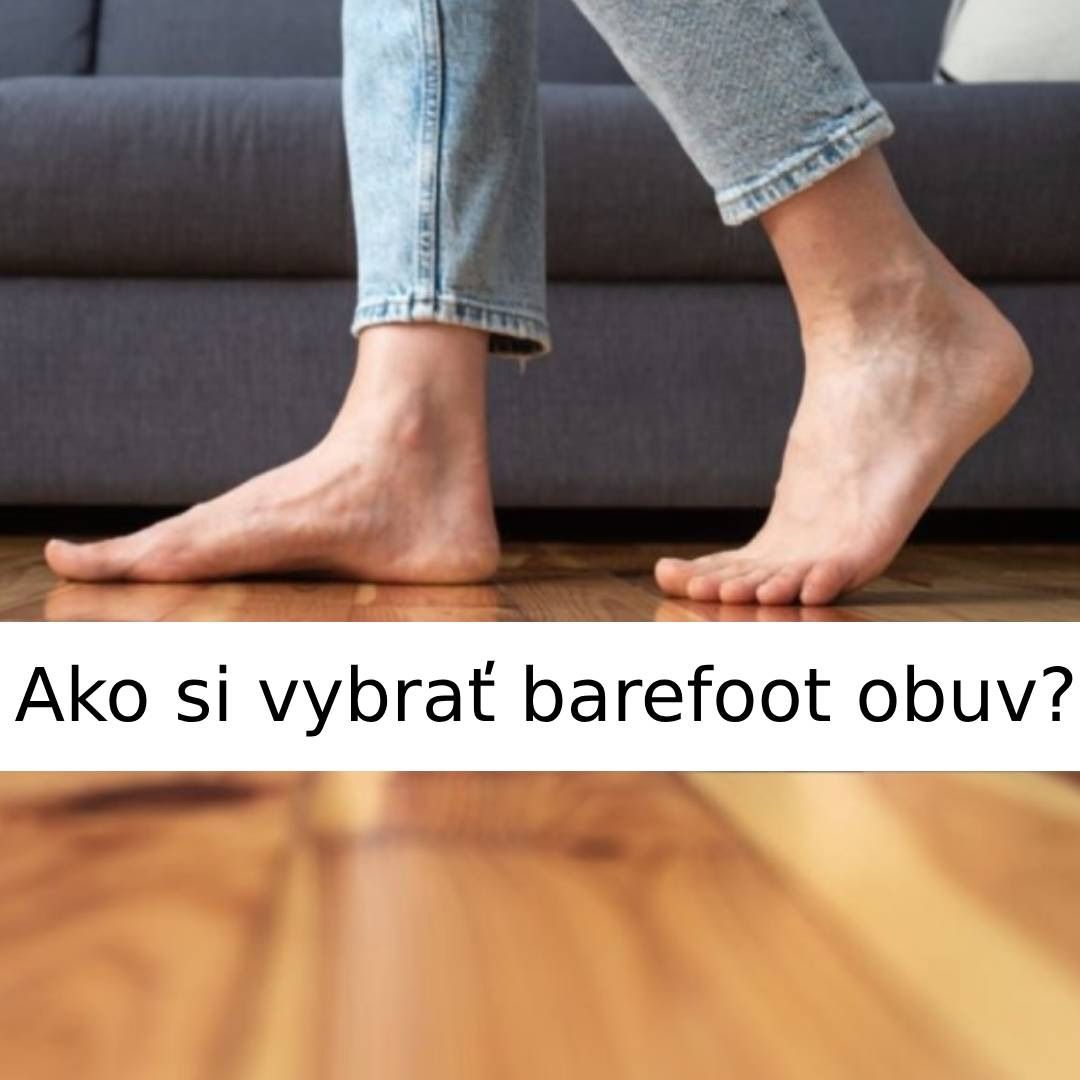 Ako vybra\u0165 barefoot obuv?