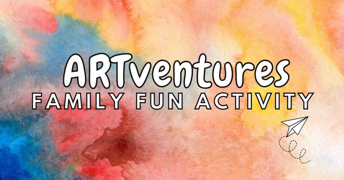 ARTventures Family Fun Activity 