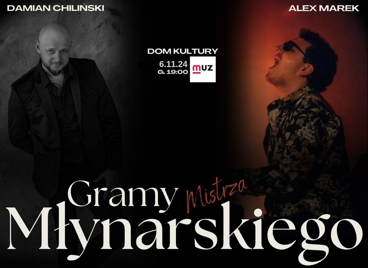 \u201eGramy Mistrza M\u0142ynarskiego\u201d - Damian Chili\u0144ski & Alex Marek - koncert