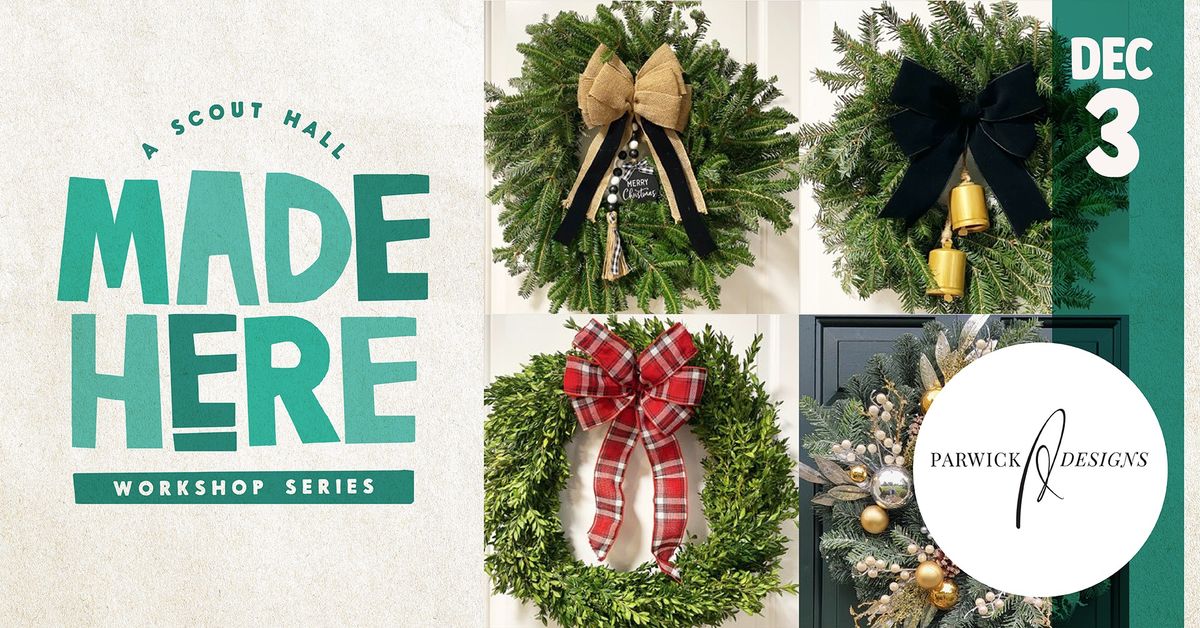 Made Here: Wreath-Making with fresh greenery