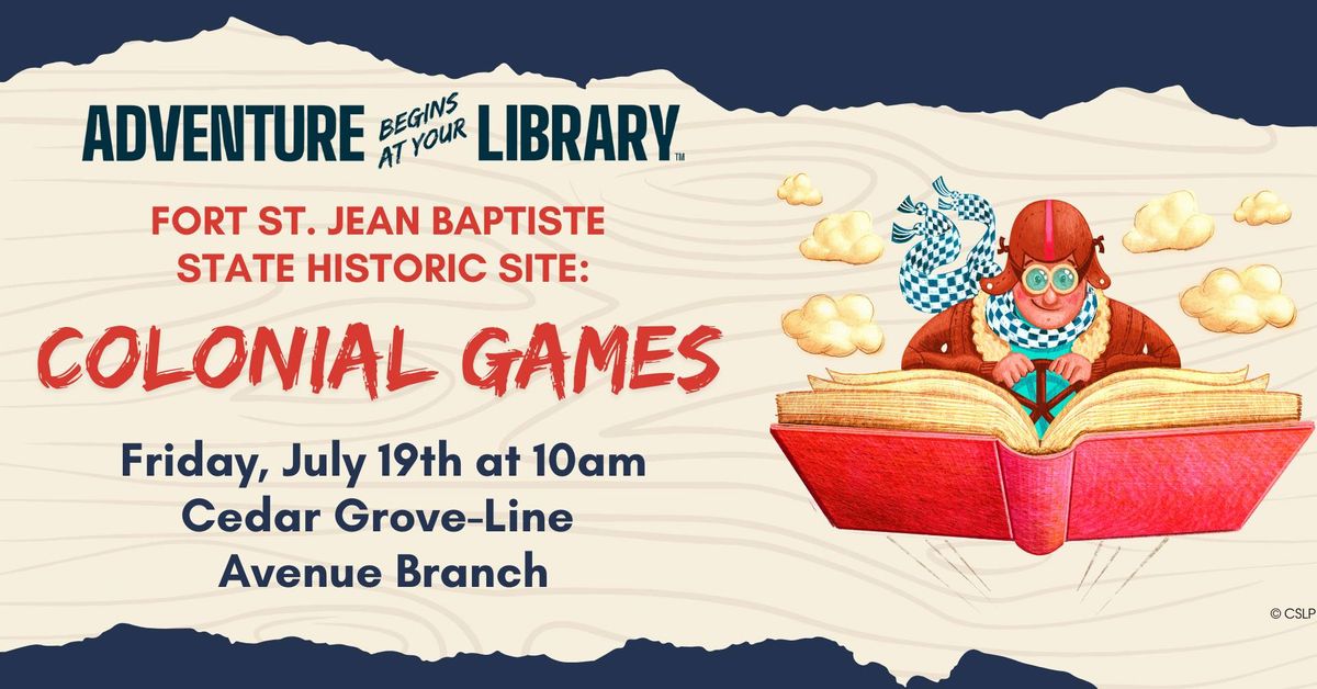 Fort St. Jean Baptiste State Historic Site: Colonial Games at the Cedar Grove-Line Avenue Branch