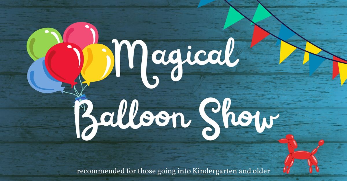 Magical Balloon Show with Robb Holladay