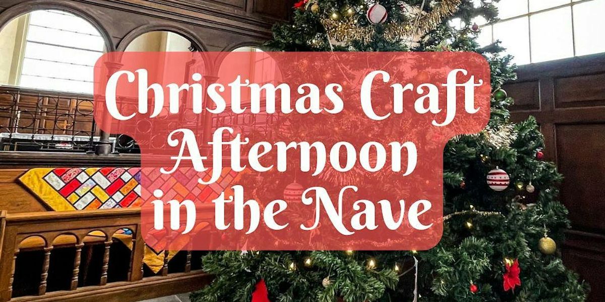 Christmas Craft Afternoon in The Nave