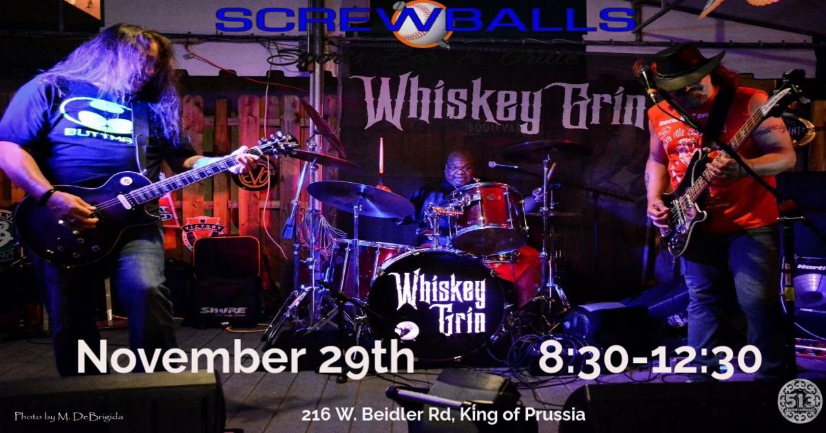 Screwballs Thanksgiving weekend winds up with the return of those bad boys of rock Whiskey Grin!