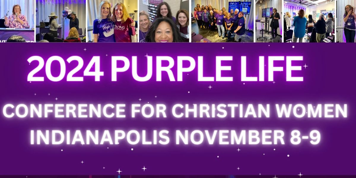 Purple Life Christian Women's Conference Indianapolis and Online