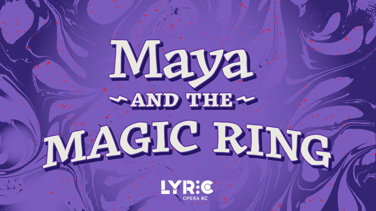 Lyric Opera of Kansas City - Maya and the Magic Ring at Johnson County Community College - Polsky Theatre