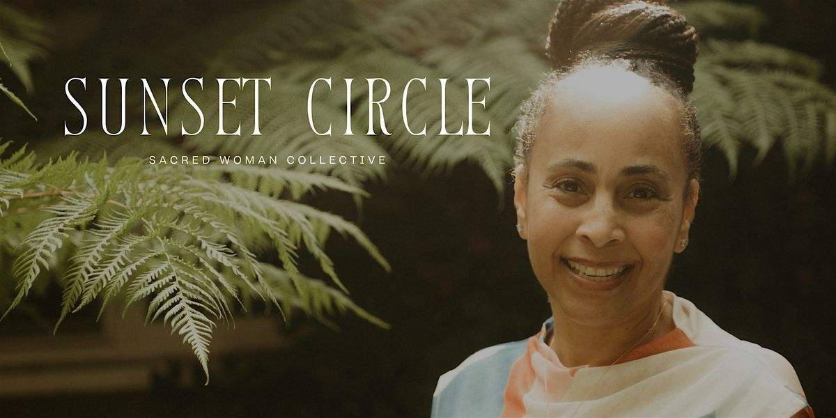 Sacred Woman Collective Sunset Circle with Yolanda Wooten
