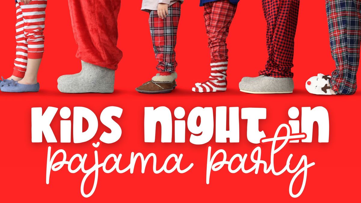 Kids Night In: Pajama Party