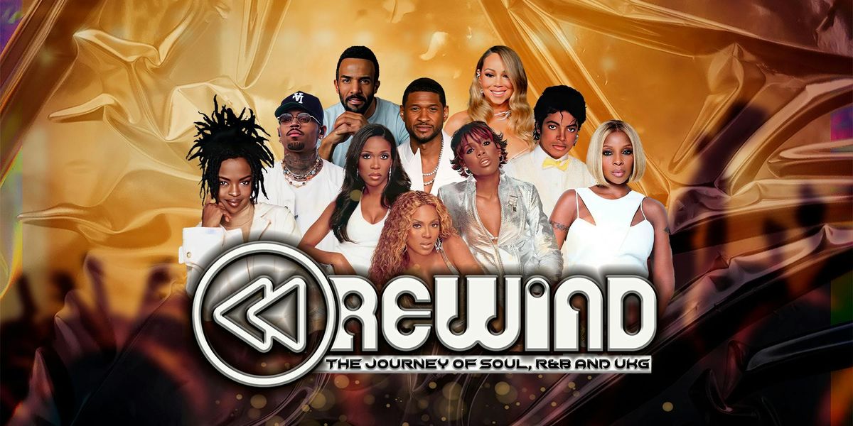 \u25c0\u25c0 Rewind : The Journey of Soul, R&amp;B and UK Garage Live! - Wolverhampton