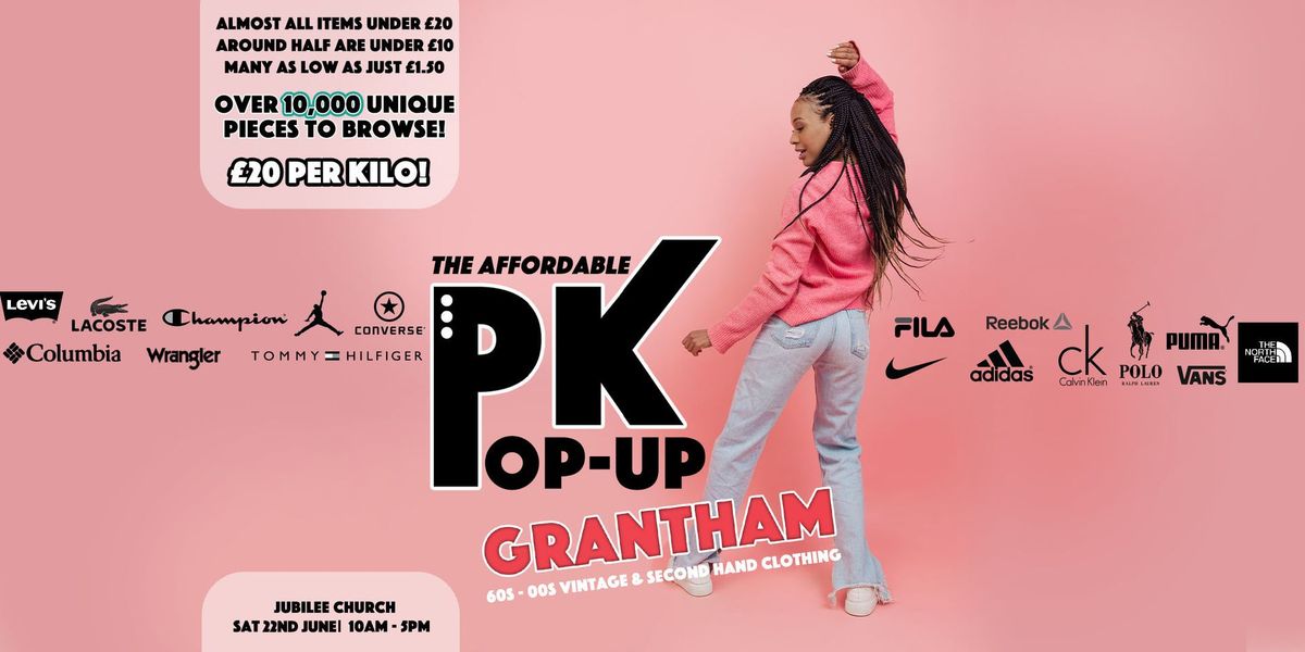 Grantham's Affordable PK Pop-up - \u00a320 per kilo!