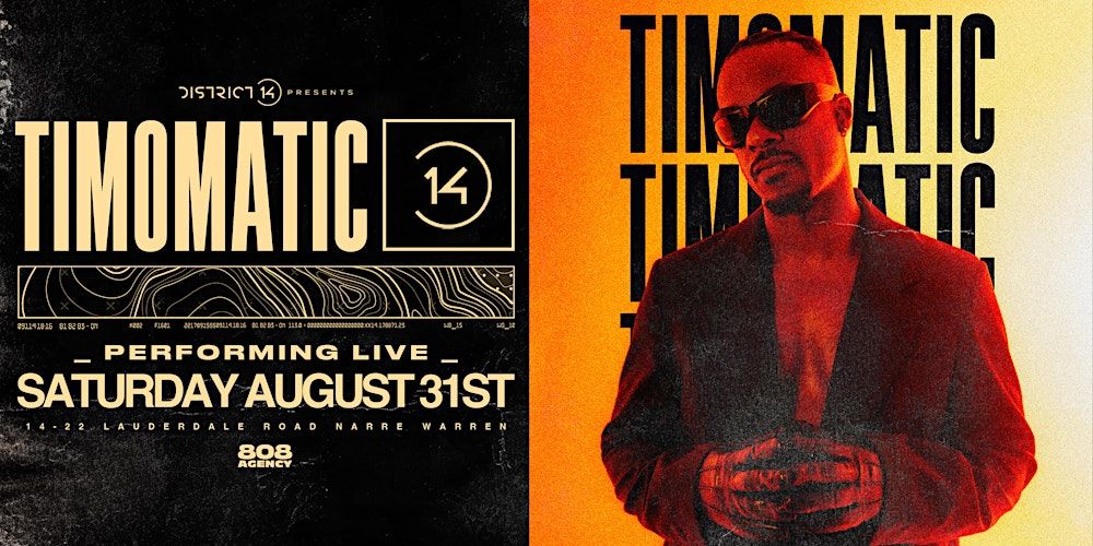 Timomatic | District 14 | Sat Aug 31st