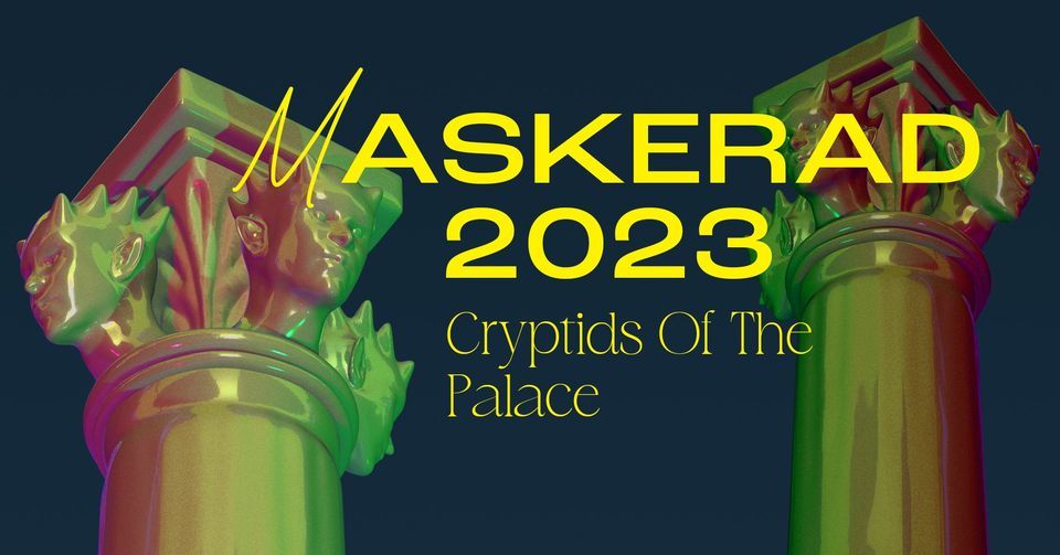 Maskerad 2023 - Cryptids of the Palace