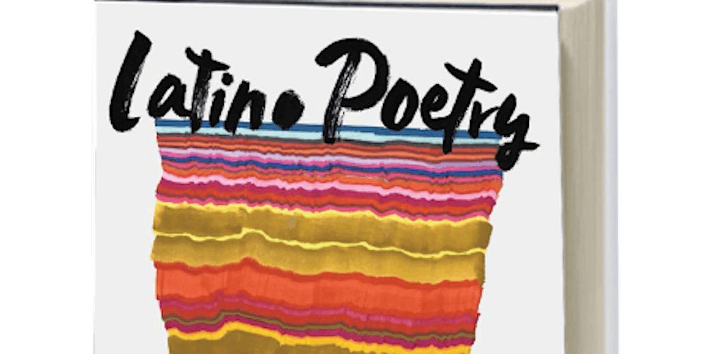 Latino Poetry: The Library of America Anthology - Houston Celebration!