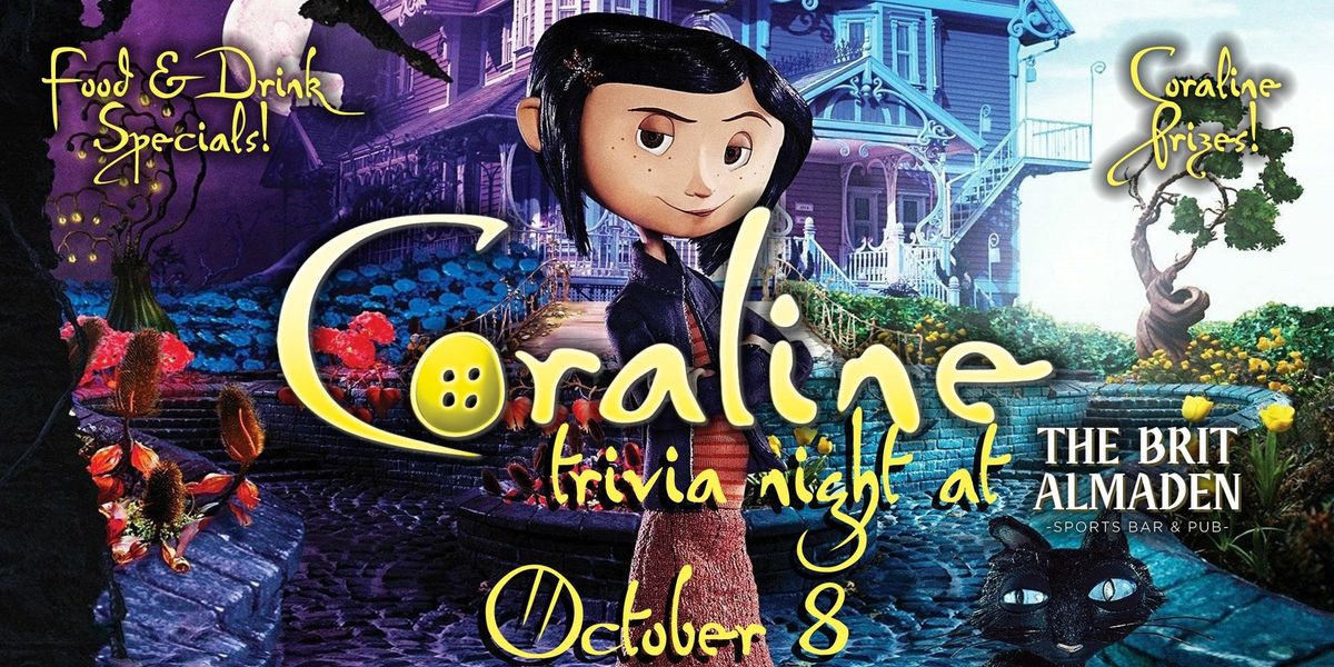 Coraline Trivia Night at the Brit Almaden!