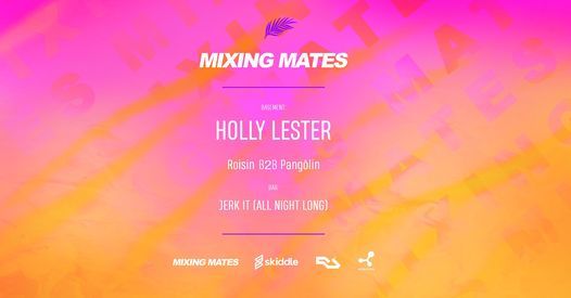 Mixing Mates w\/ Holly Lester & Jerk It