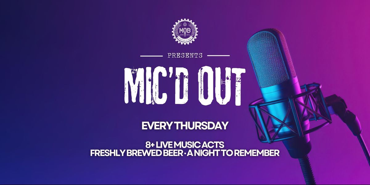 Mic'd Out - 8+ Fresh Live Music Acts every week