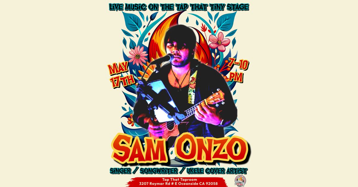 Live Music w\/ Sam Onzo! Fri. May 17th 7-10pm