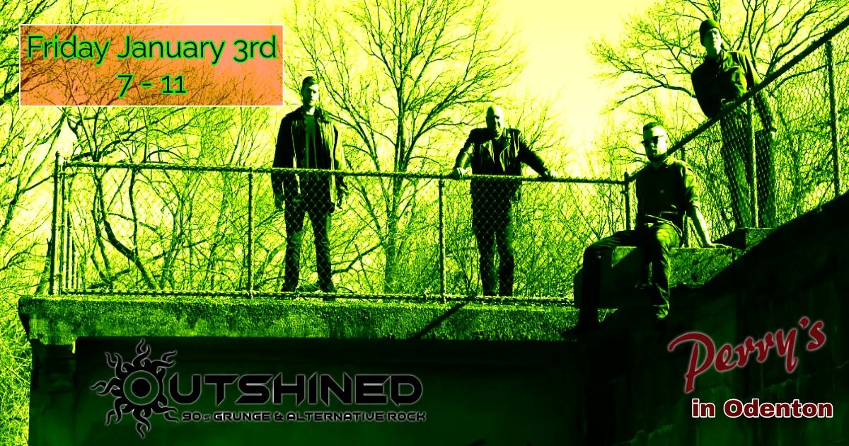 Outshined Returns To Perry's 7pm