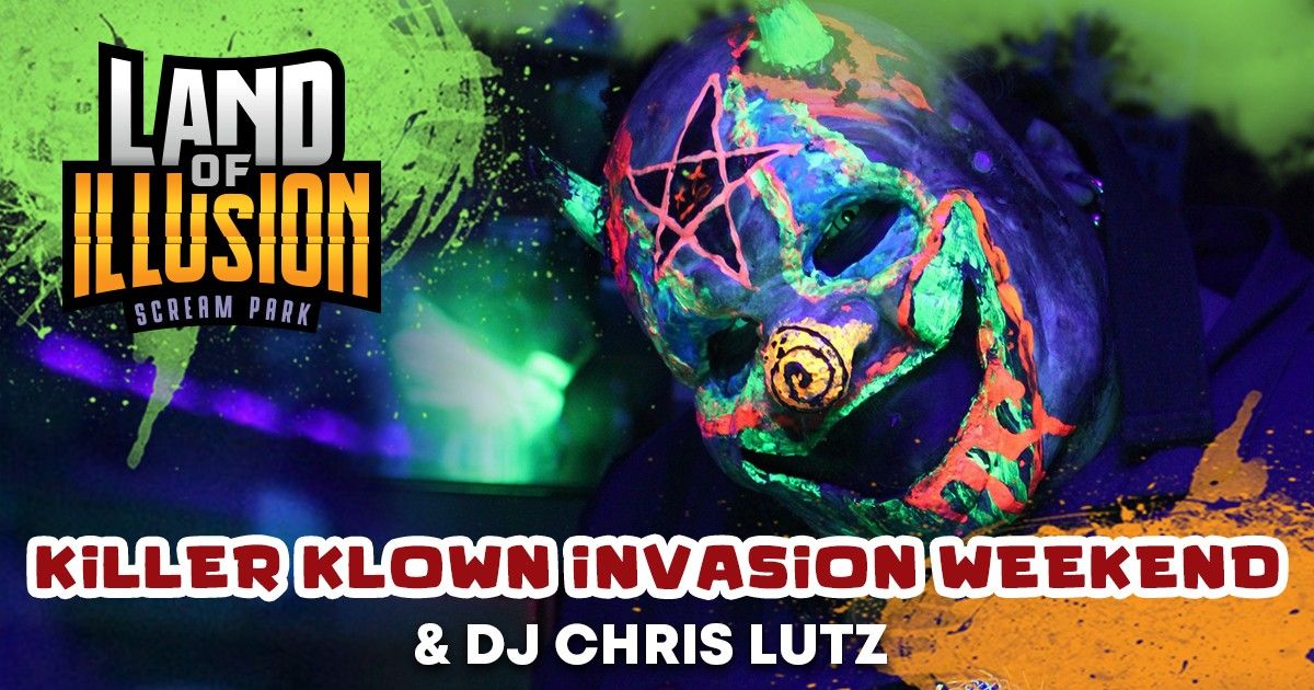 5th Annual Klown Invasion Weekend at Land of Illusion's Haunted Scream Park! \ud83e\udd21\ud83d\ude31