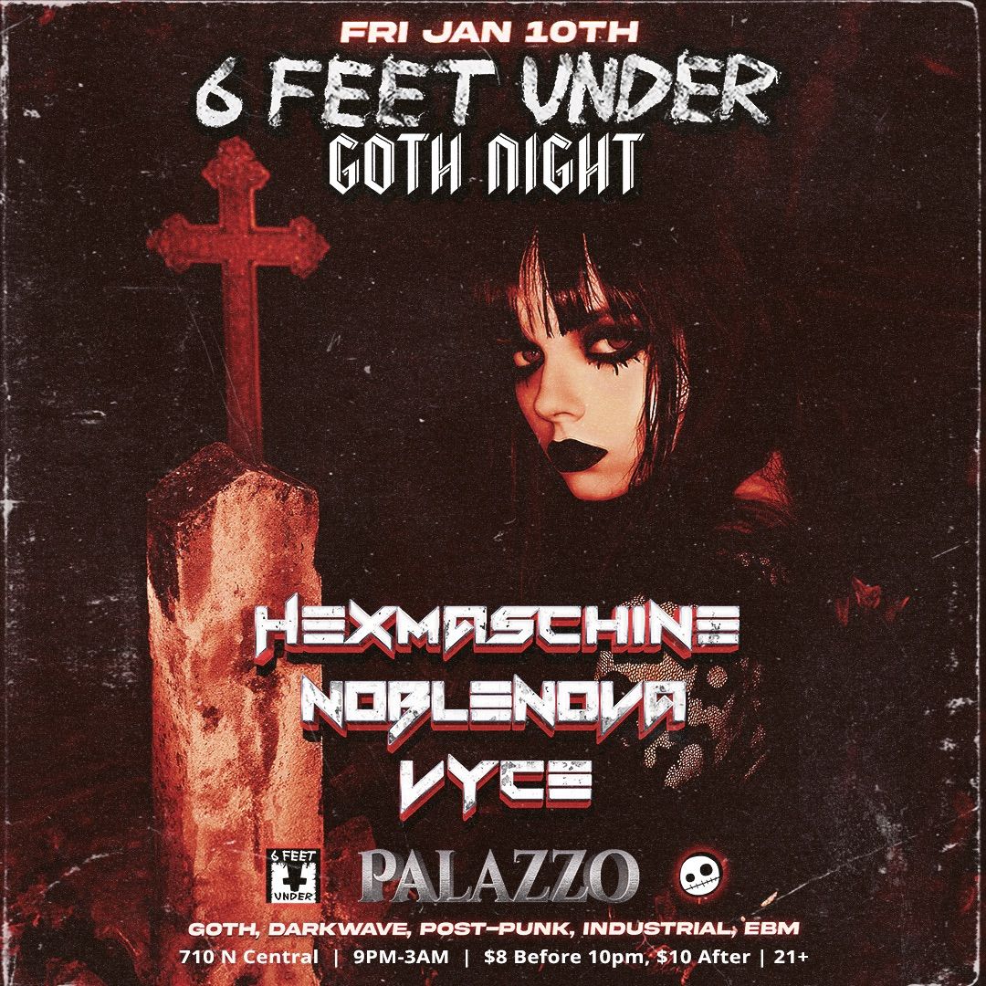 6 Feet Under Presents Goth Night Friday January 10th! 