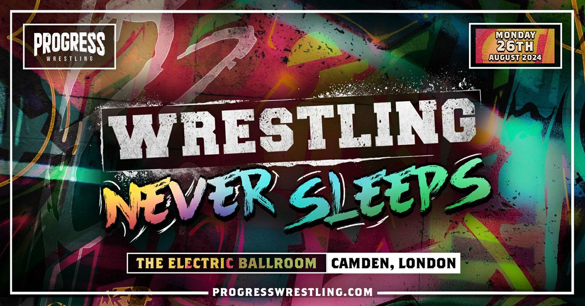 WRESTLING NEVER SLEEPS