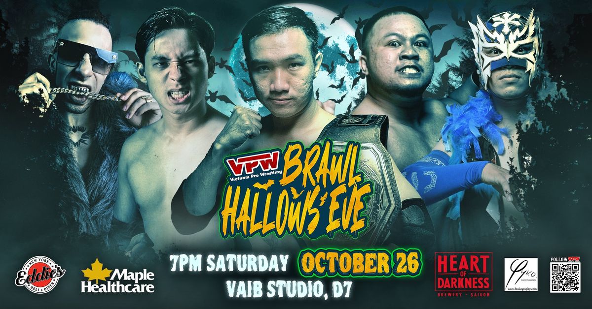 \ud83c\uddfb\ud83c\uddf3 VIETNAM PRO WRESTLING: \ud83c\udf83 BRAWL HALLOWS' EVE (SOLD-OUT!)