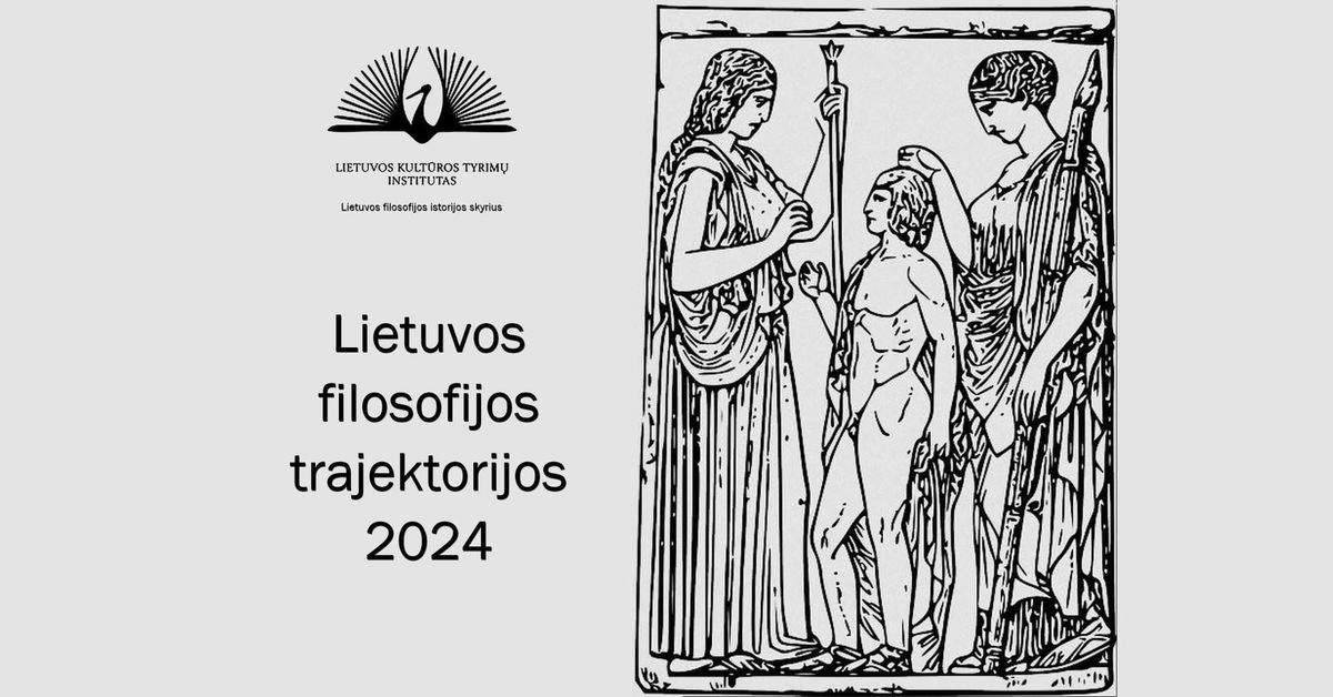 Mokslin\u0117 konferencija "Lietuvos filosofijos trajektorijos 2024" 