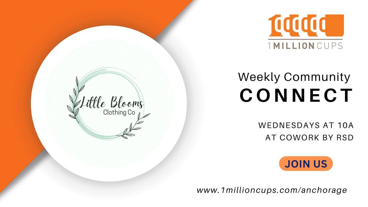 1Million Cups Weekly Community Connect - Little Blooms Clothing Co