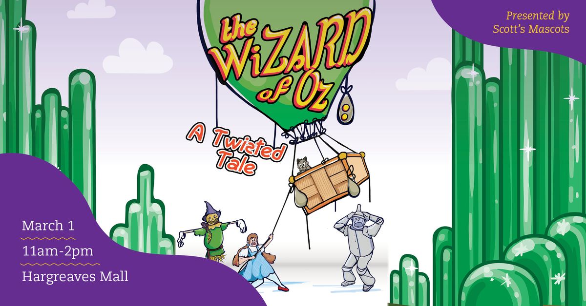 The Wizard of Oz: A Twisted Tale presented by Scott's Mascots