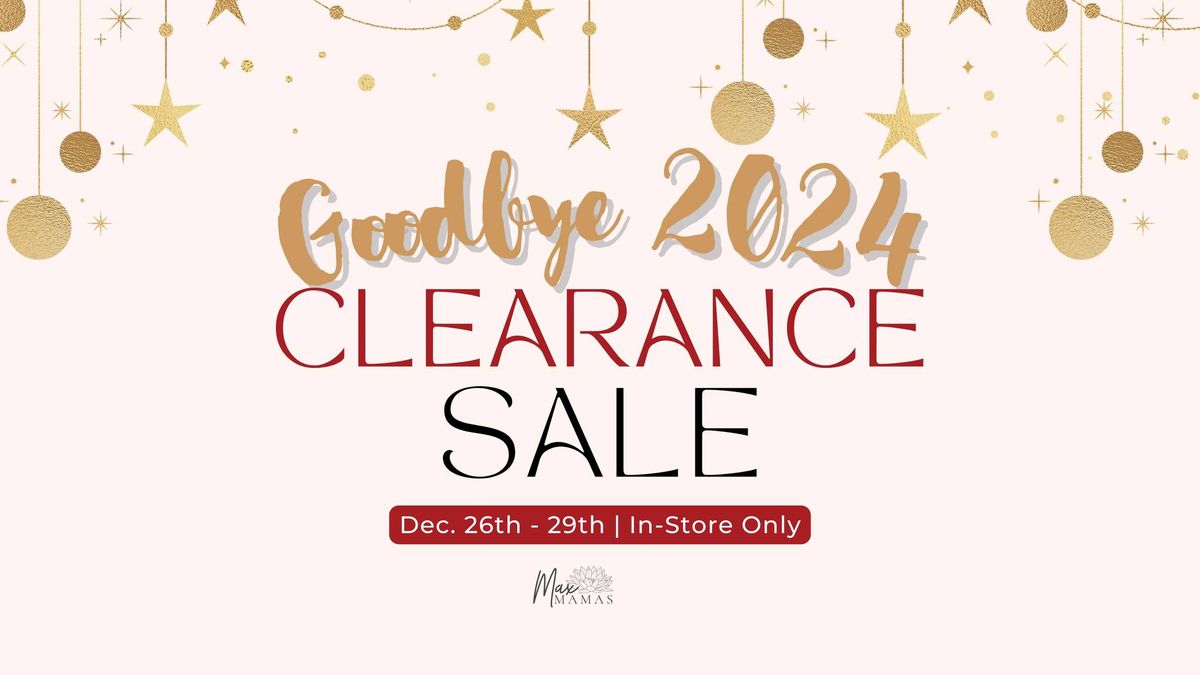 Goodbye 2024! Clearance Sale