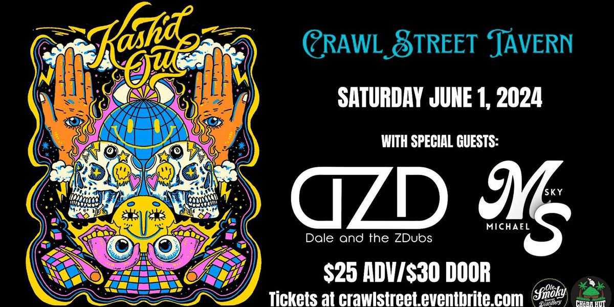 Kash'd Out with Dale and the ZDubs and Michael Sky at Crawl Street Tavern!