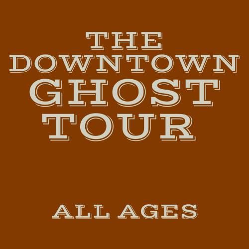 Downtown Ghost Tour - All Ages