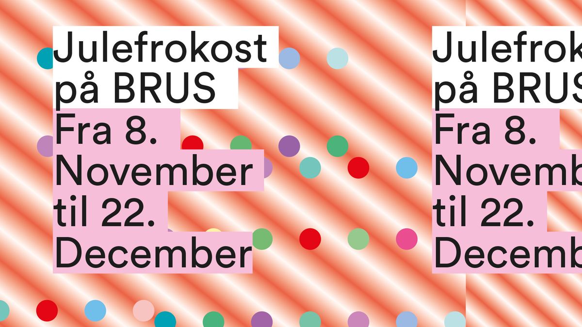 Julefrokost p\u00e5 BRUS | fra 8. Nov til 22. Dec