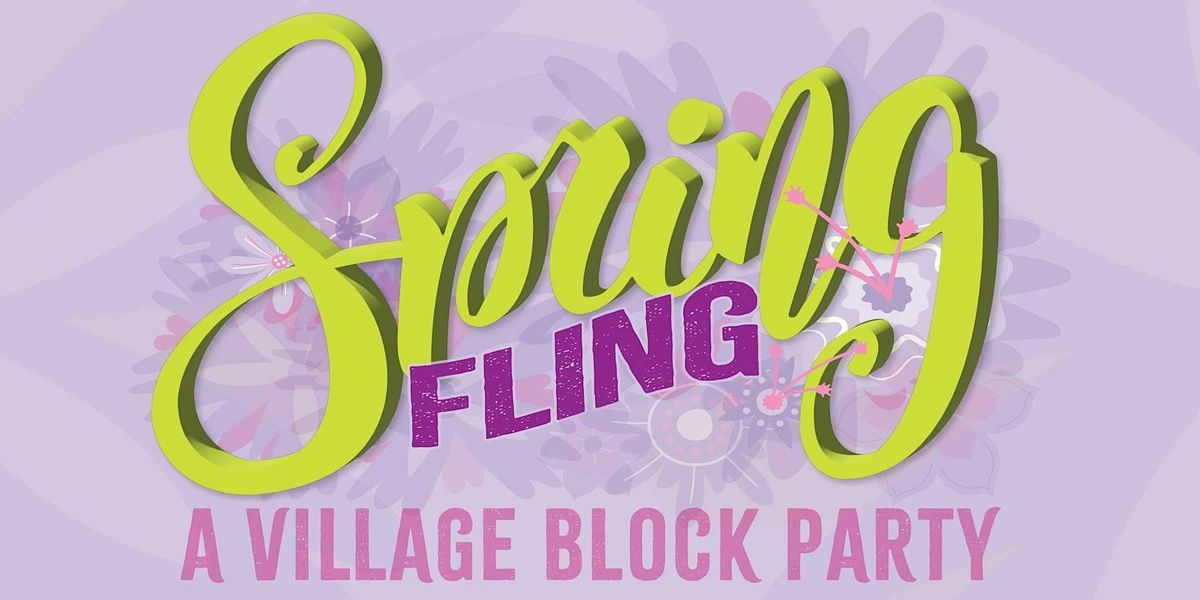 Copy of Spring Fling A Village Block Party