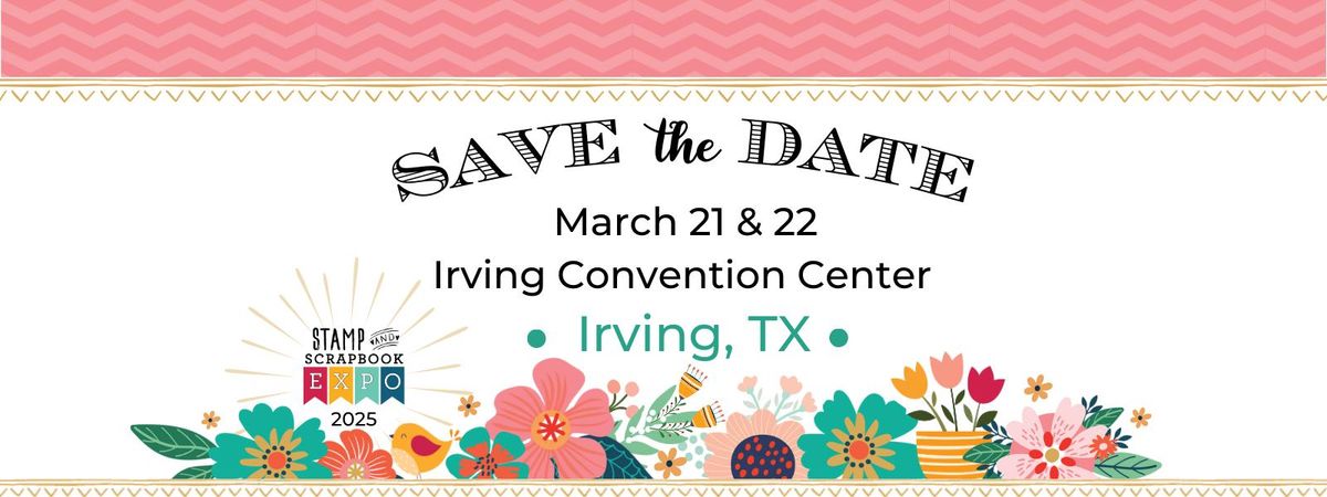 Stamp & Scrapbook Expo - Irving, TX